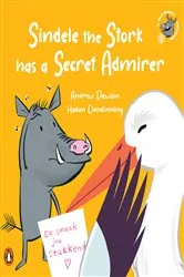Book cover of A Veld Friends Adventure 3: Sindele the Stork has a Secret Admirer by Andrew Dawson
