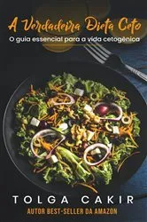 Book cover of A verdadeira dieta Ceto by Tolga Cakir