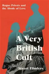 Book cover of A Very British Cult by Stuart Flinders