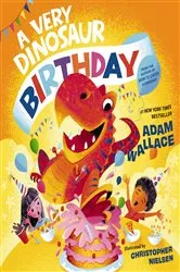 Book cover of A Very Dinosaur Birthday by Adam Wallace