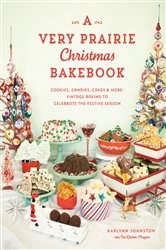 Book cover of A Very Prairie Christmas Bakebook by Karlynn Johnston