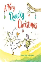 Book cover of A Very Quacky Christmas by Frances Watts