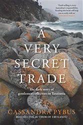 Book cover of A Very Secret Trade by Cassandra Pybus