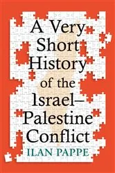 Book cover of A Very Short History of the Israel–Palestine Conflict by Ilan Pappe