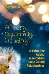 Book cover of A Very Squirrelly Holiday by Cynthia Seraphina