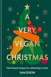 Book cover of A Very Vegan Christmas by Sam Dixon