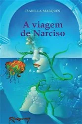 Book cover of A viagem de Narciso by Isabella Marques