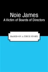 Book cover of A Victim of Boards of Directors by Noie James