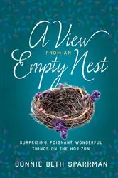 Book cover of A View from an Empty Nest by Bonnie Sparrman
