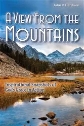 Book cover of A View From the Mountains by John R Hardison