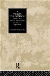 Book cover of A Vision for London, 1889-1914 by Susan D. Pennybacker