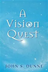 Book cover of A Vision Quest by John S. Dunne