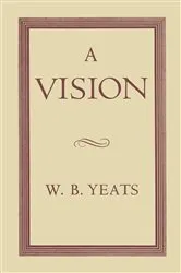 Book cover of A Vision by W B Yeats