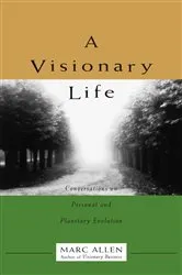 Book cover of A Visionary Life by Marc Allen