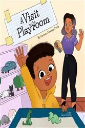 Book cover of A Visit to the Play Room by Carmen Jimenez-Pride