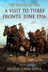 Book cover of A Visit to Three Fronts June 1916 by Arthur Conan Doyle