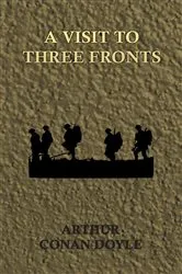 Book cover of A Visit to Three Fronts by Arthur Conan Doyle