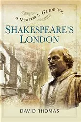 Book cover of A Visitor's Guide to Shakespeare's London by David Thomas