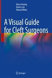 Book cover of A Visual Guide for Cleft Surgeons by Marco Kesting