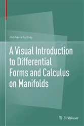 Book cover of A Visual Introduction to Differential Forms and Calculus on Manifolds by Jon Pierre Fortney