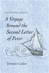 Book cover of A Voyage Around the Second Letter of Peter by Terrance Callan