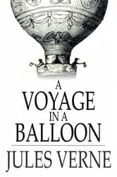 Book cover of A Voyage in a Balloon by Jules Verne