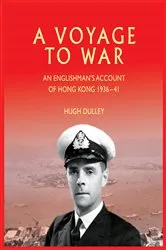 Book cover of A Voyage to War by Hugh Dulley