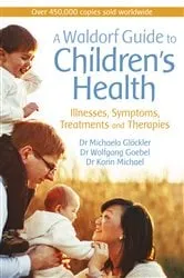 Book cover of A Waldorf Guide to Children's Health by Michaela Glöckler
