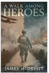Book cover of A Walk Among Heroes by 1
