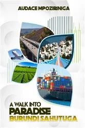 Book cover of A Walk Into Paradise by Audace Mpoziriniga