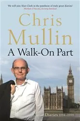 Book cover of A Walk-On Part by Chris Mullin
