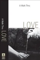 Book cover of A Walk Thru Love (Walk Thru the Bible Discussion Guides) by Baker Publishing Group