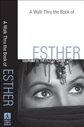 Book cover of A Walk Thru the Book of Esther (Walk Thru the Bible Discussion Guides) by Baker Publishing Group