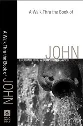 Book cover of A Walk Thru the Book of John (Walk Thru the Bible Discussion Guides) by Unknown