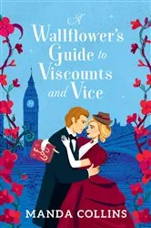Book cover of A Wallflower’s Guide to Viscounts and Vice by Manda Collins