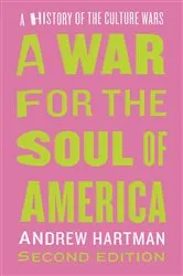 Book cover of A War for the Soul of America by Andrew Hartman