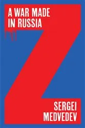 Book cover of A War Made in Russia by Sergei Medvedev