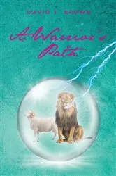 Book cover of A Warrior's Path by David T. Brown