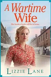 Book cover of A Wartime Wife by Lizzie Lane