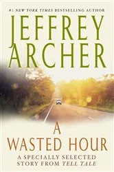 Book cover of A Wasted Hour by Jeffrey Archer