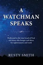 Book cover of A Watchman Speaks by Rusty Smith