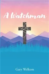 Book cover of A Watchman by Gary Welkom