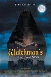 Book cover of A Watchman's Last Warning by John Rosario