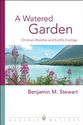 Book cover of A Watered Garden by Benjamin M. Stewart