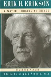 Book cover of A Way of Looking at Things: Selected Papers, 1930-1980 by Erik H. Erikson