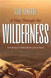 Book cover of A Way Through the Wilderness by Rob Renfroe