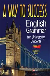 Book cover of A Way to Success English Grammar for University Students - Year 1 - Students Book by Unknown