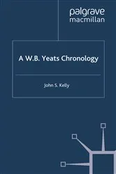 Book cover of A W.B. Yeats Chronology by J. Kelly