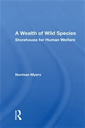Book cover of A Wealth of Wild Species by Norman Myers
