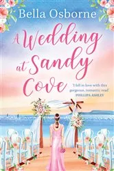 Book cover of A Wedding at Sandy Cove by Bella Osborne